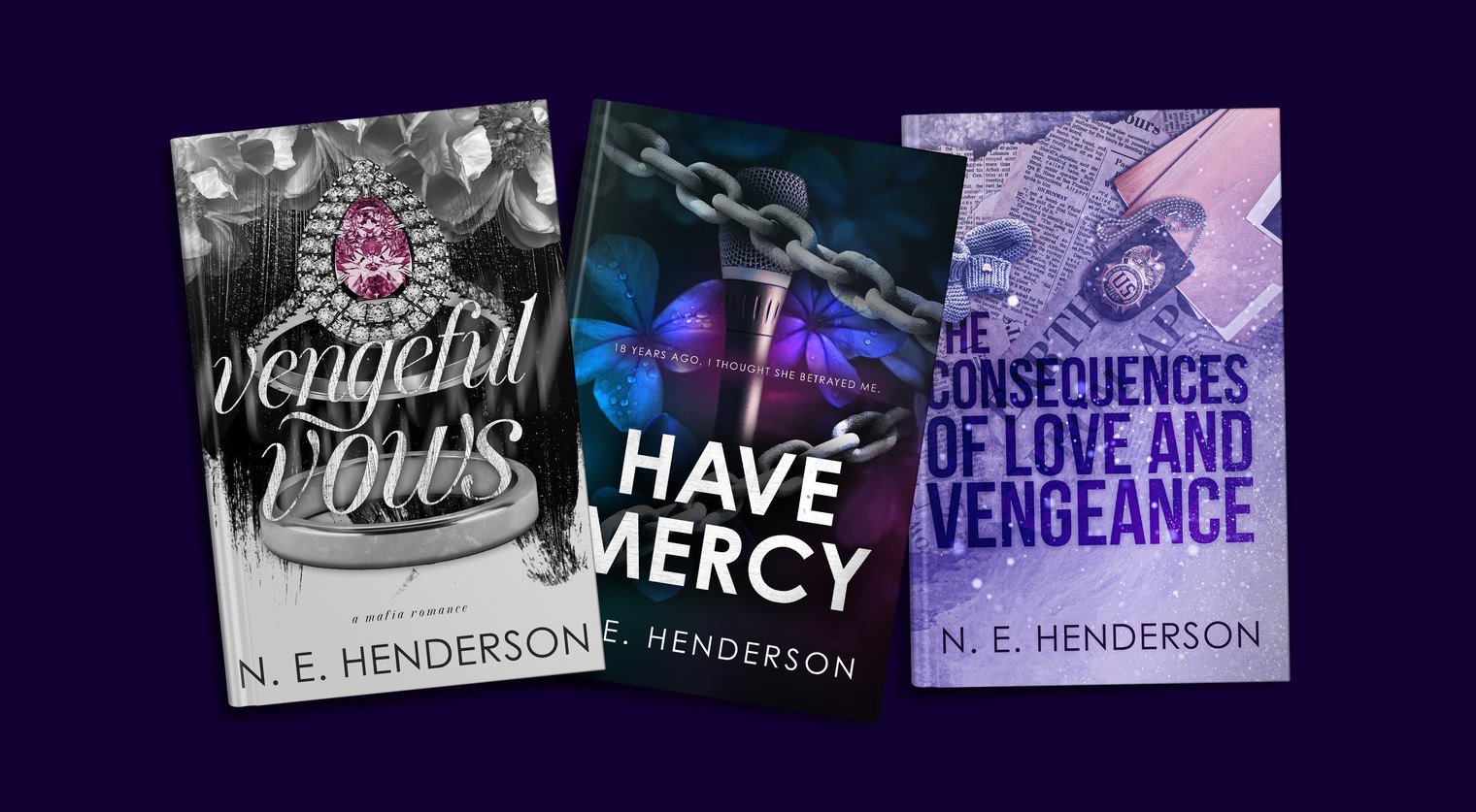 Standalone romances by N. E. Henderson: Vengeful Vows, Have Mercy, and The Consequences of Love and Vengeance