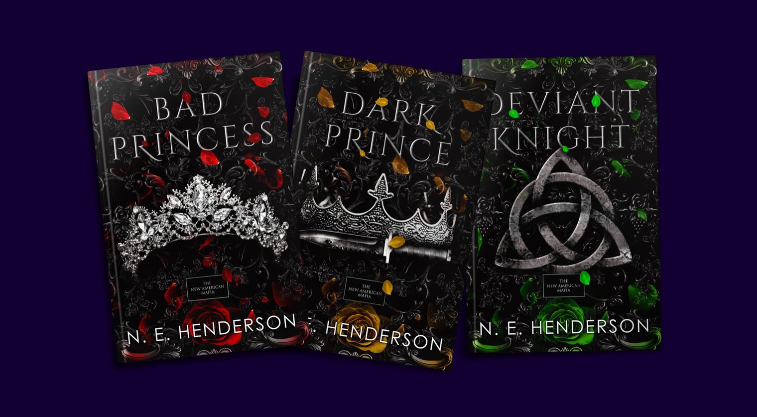 The New American Mafia series: Bad Princess, Dark Prince and Deviant Knight